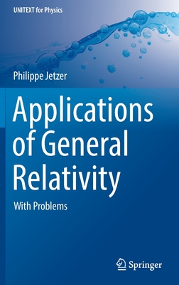 Applications of General Relativity: With Problems - Jetzer, Philippe