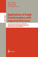 Applications of Graph Transformations with Industrial Relevance: Second International Workshop, Agtive 2003, Charlottesville, Va, USA, September 27 - October 1, 2003, Revised Selected and Invited Papers