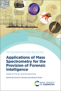 Applications of Mass Spectrometry for the Provision of Forensic Intelligence: State-Of-The-Art and Perspectives