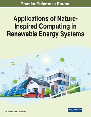 Applications of Nature-Inspired Computing in Renewable Energy Systems - Mellal, Mohamed Arezki (Editor)