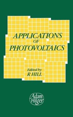 Applications of Photovoltaics - Hill, Rebecca (Editor)