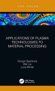 Applications of Plasma Technologies to Material Processing