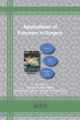 Applications of Polymers in Surgery - Inamuddin (Editor), and Altalhi, Tariq (Editor), and Luqman, Mohammad (Editor)