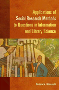 Applications of Social Research Methods to Questions in Information and Library Science, 2nd Edition