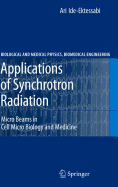 Applications of Synchrotron Radiation: Micro Beams in Cell Micro Biology and Medicine