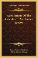 Applications Of The Calculus To Mechanics (1909)