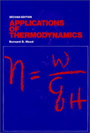 Applications of Thermodynamics - Wood, Bernard D