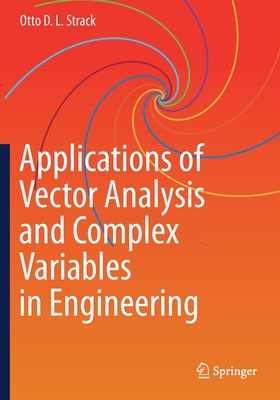 Applications of Vector Analysis and Complex Variables in Engineering - Strack, Otto D L