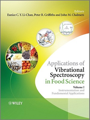 Applications of Vibrational Spectroscopy in Food Science, 2 Volume Set - Li-Chan, Eunice (Editor), and Chalmers, John M. (Editor), and Griffiths, Peter R. (Editor)