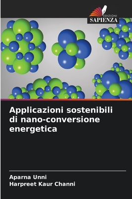 Applicazioni sostenibili di nano-conversione energetica - Unni, Aparna, and Channi, Harpreet Kaur