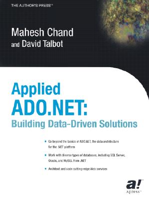 Applied ADO.NET: Building Data-Drive Solutions - Talbot, David, and Chand, Mahesh