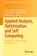 Applied Analysis, Optimization and Soft Computing: ICNAAO-2021, Varanasi, India, December 21-23
