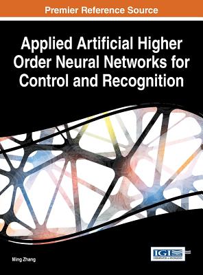 Applied Artificial Higher Order Neural Networks for Control and Recognition - Zhang, Ming (Editor)