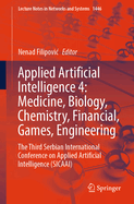 Applied Artificial Intelligence 4: Medicine, Biology, Chemistry, Financial, Games, Engineering: The Third Serbian International Conference on Applied Artificial Intelligence (SICAAI)
