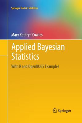 Applied Bayesian Statistics: With R and Openbugs Examples - Cowles, Mary Kathryn