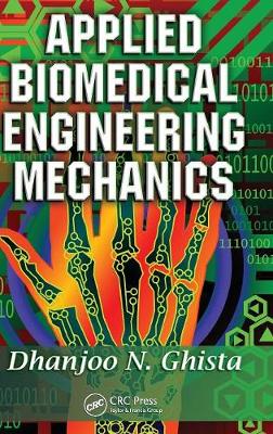 Applied Biomedical Engineering Mechanics - Ghista, Dhanjoo