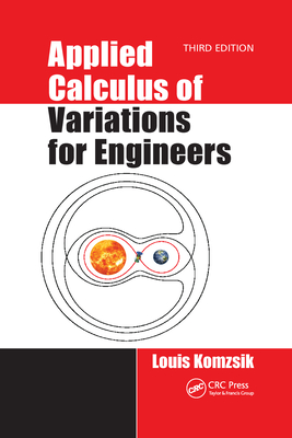 Applied Calculus of Variations for Engineers, Third edition - Komzsik, Louis