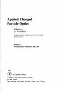 Applied charged particle optics. Pt.C, Very-high-density beams