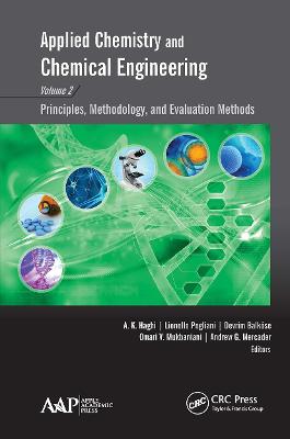 Applied Chemistry and Chemical Engineering, Volume 2: Principles, Methodology, and Evaluation Methods - Haghi, A K (Editor), and Pogliani, Lionello (Editor), and Balkose, Devrim (Editor)