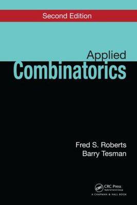 Applied Combinatorics - Roberts, Fred, and Tesman, Barry