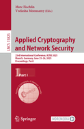 Applied Cryptography  and Network Security: 23rd International Conference, ACNS 2025, Munich, Germany, June 23-26, 2025, Proceedings, Part I