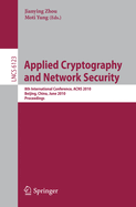 Applied Cryptography and Network Security: 8th International Conference, Acns 2010, Beijing, China, June 22-25, 2010, Proceedings