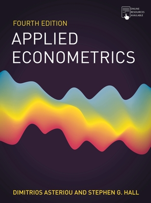Applied Econometrics - Asteriou, Dimitrios, and Hall, Stephen G