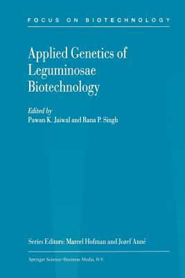 Applied Genetics of Leguminosae Biotechnology - Jaiwal, Pawan K. (Editor), and Singh, Rana P. (Editor)