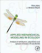Applied Hierarchical Modeling in Ecology: Analysis of Distribution, Abundance and Species Richness in R and Bugs: Volume 1: Prelude and Static Models