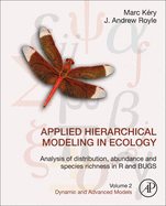 Applied Hierarchical Modeling in Ecology: Analysis of Distribution, Abundance and Species Richness in R and Bugs: Volume 2: Dynamic and Advanced Models