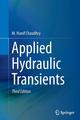 Applied Hydraulic Transients - Chaudhry, M Hanif