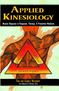 Applied Kinesiology: Muscle Response in Diagnosis, Therapy and Preventive Medicine