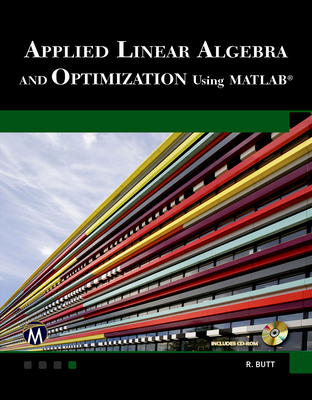 Applied Linear Algebra and Optimization Using MATLAB - Butt, Rizwan
