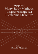 Applied Many-Body Methods in Spectroscopy and Electronic Structure