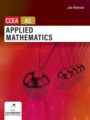 Applied Mathematics for CCEA AS Level - Robinson, Luke