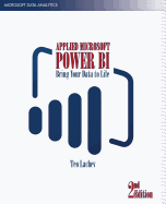 Applied Microsoft Power Bi (2nd Edition): Bring Your Data to Life!