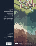 Applied Multidimensional Geological Modeling: Informing Sustainable Human Interactions with the Shallow Subsurface