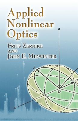 Applied Nonlinear Optics - Zernike, Frits, and Midwinter, John E