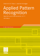 Applied Pattern Recognition, Fourth Edition: Algorithms and Implementation in C++