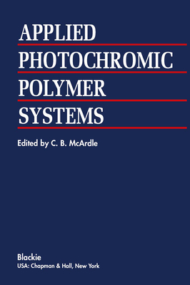 Applied Photochromic Polymer Systems - McArdle, C B