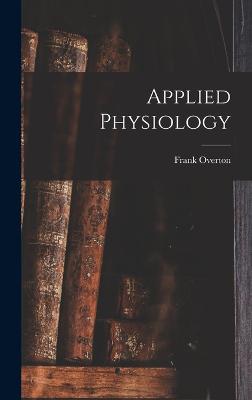 Applied Physiology - Overton, Frank