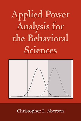 Applied Power Analysis for the Behavioral Sciences - Aberson, Christopher L