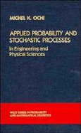 Applied Probability and Stochastic Processes: In Engineering and Physical Sciences - Ochi, Michel K