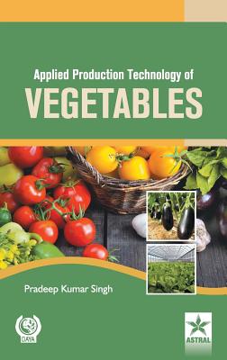 Applied Production Technology of Vegetables - Kumar, K Nirmal Ravi