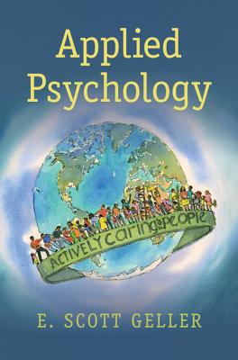 Applied Psychology: Actively Caring for People - Geller, E. Scott