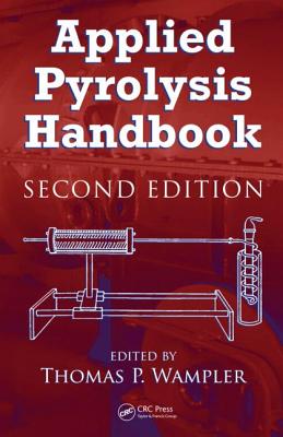 Applied Pyrolysis Handbook - Wampler, Thomas P (Editor)