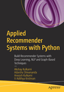 Applied Recommender Systems with Python: Build Recommender Systems with Deep Learning, Nlp and Graph-Based Techniques