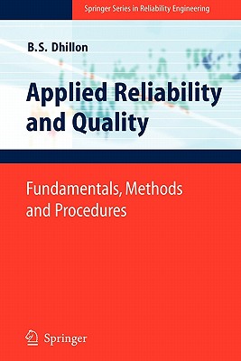 Applied Reliability and Quality: Fundamentals, Methods and Procedures - Dhillon, Balbir S.