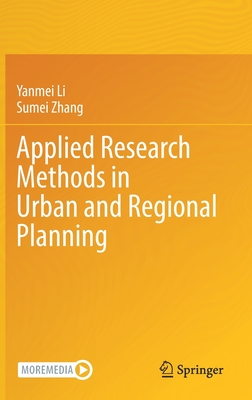 Applied Research Methods in Urban and Regional Planning - Li, Yanmei, and Zhang, Sumei