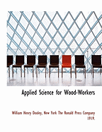 Applied Science for Wood-Workers